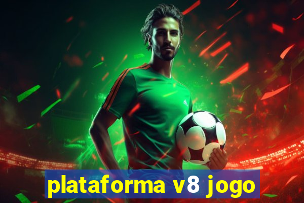 plataforma v8 jogo