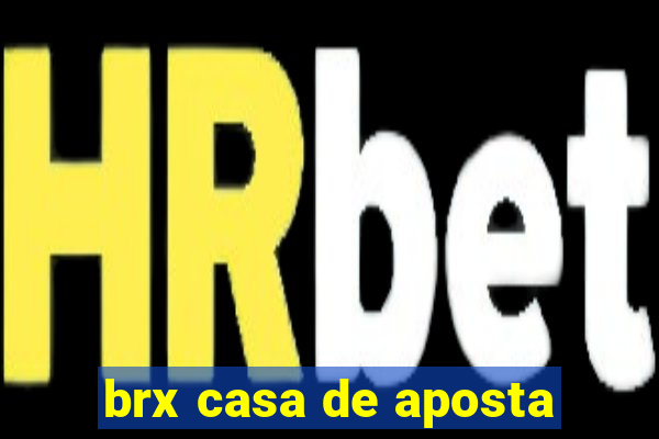 brx casa de aposta