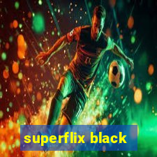 superflix black