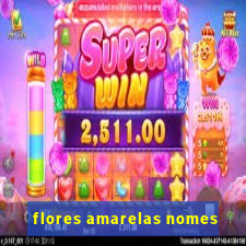 flores amarelas nomes