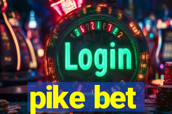 pike bet