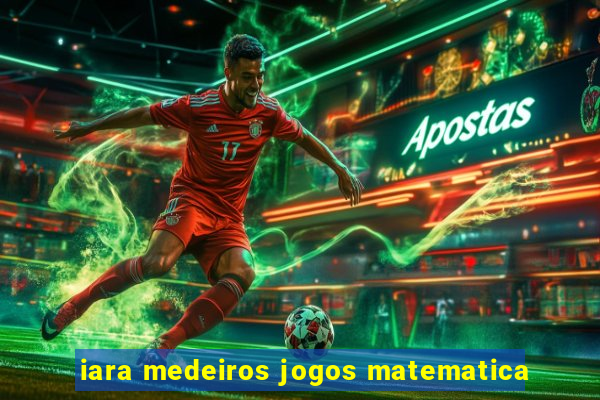 iara medeiros jogos matematica