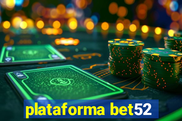 plataforma bet52