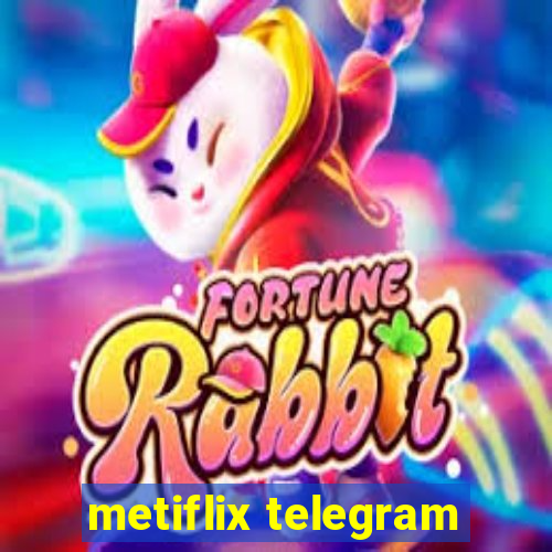 metiflix telegram