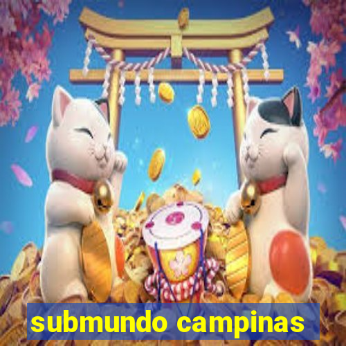 submundo campinas