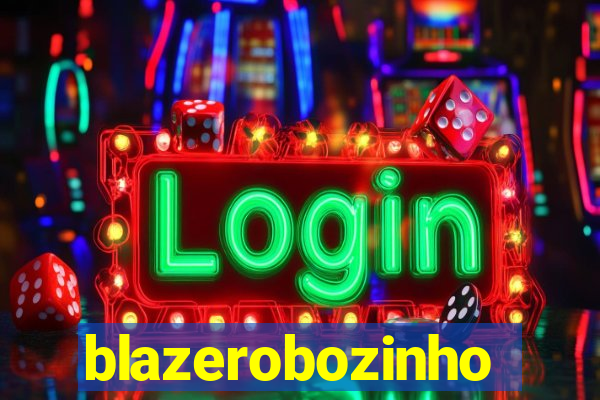 blazerobozinho