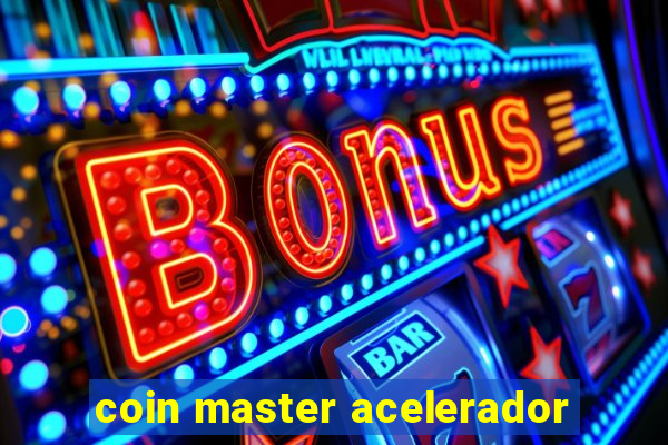 coin master acelerador