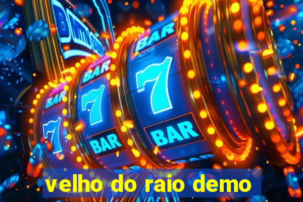 velho do raio demo