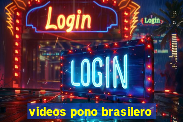 videos pono brasilero