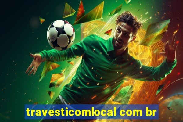 travesticomlocal com br