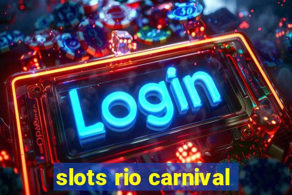 slots rio carnival