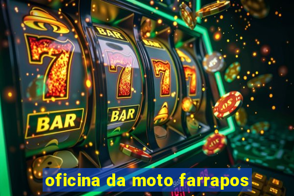 oficina da moto farrapos