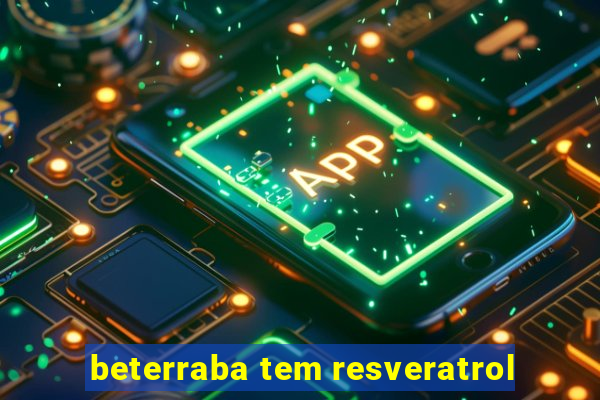 beterraba tem resveratrol