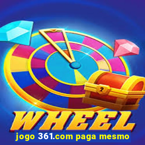 jogo 361.com paga mesmo