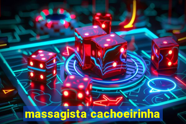 massagista cachoeirinha