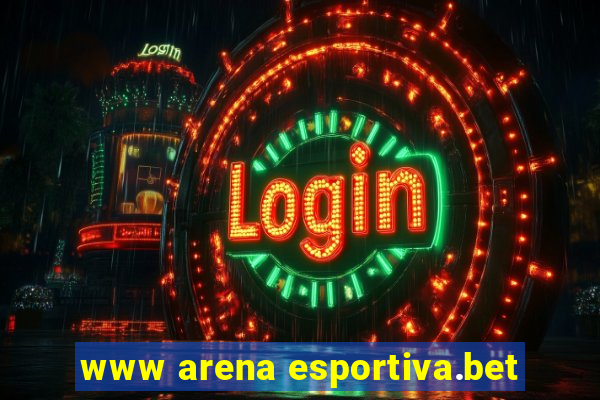 www arena esportiva.bet