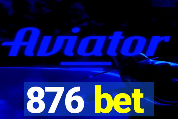 876 bet