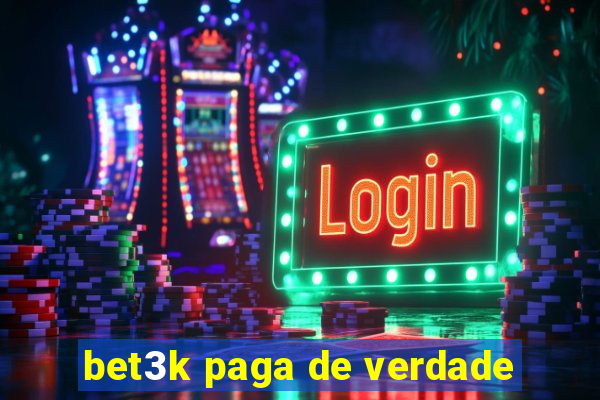 bet3k paga de verdade