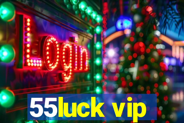 55luck vip