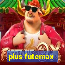 plus futemax