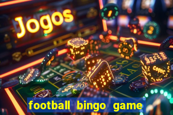 football bingo game - play now