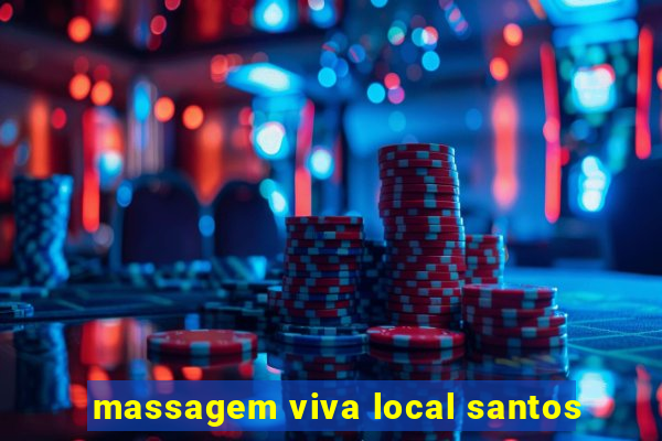 massagem viva local santos