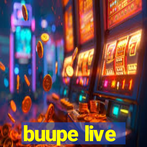 buupe live