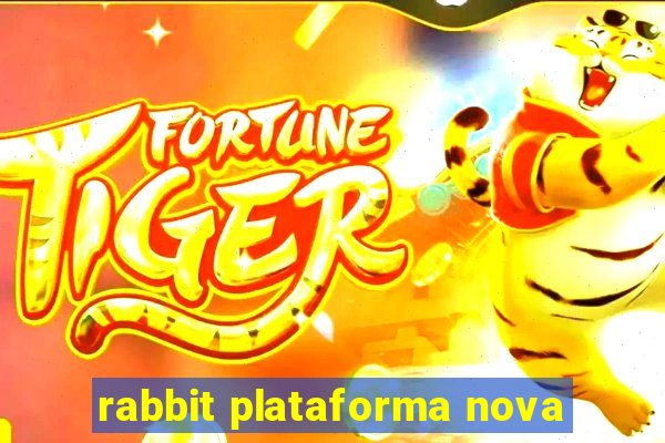 rabbit plataforma nova