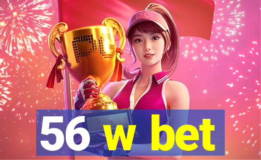 56 w bet