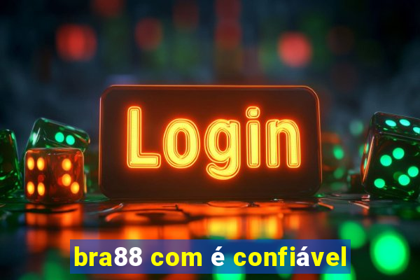 bra88 com é confiável