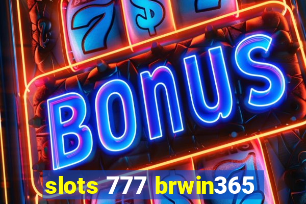 slots 777 brwin365