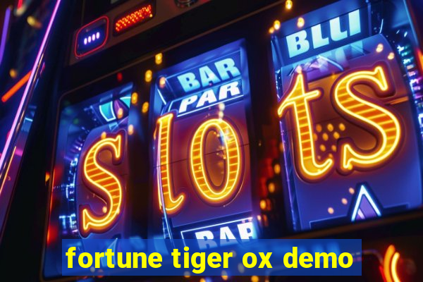 fortune tiger ox demo