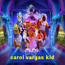 carol vargas kid