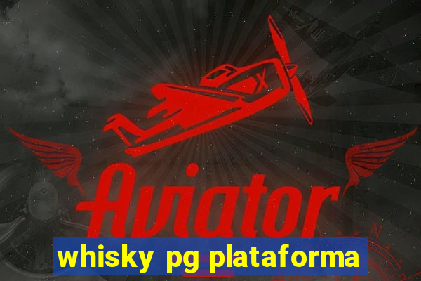 whisky pg plataforma