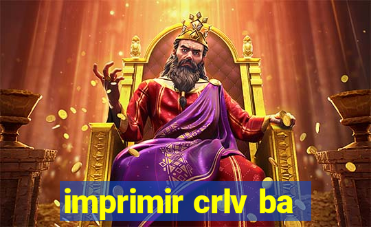 imprimir crlv ba