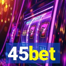 45bet