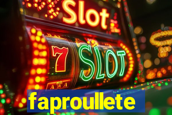 faproullete