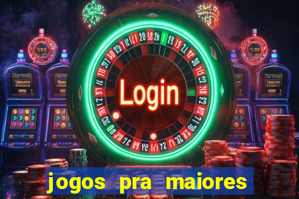 jogos pra maiores de 18