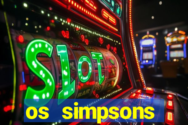 os simpsons assistir online dublado