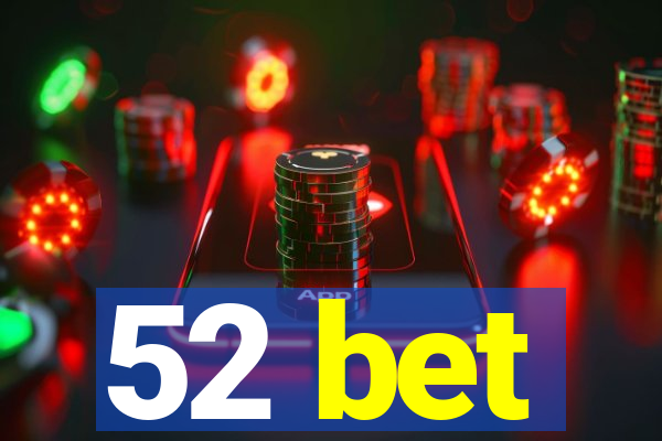 52 bet