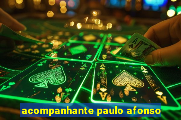 acompanhante paulo afonso