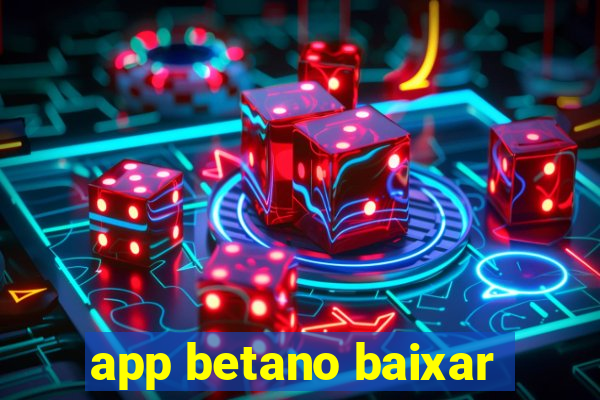 app betano baixar