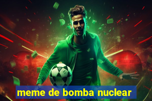 meme de bomba nuclear