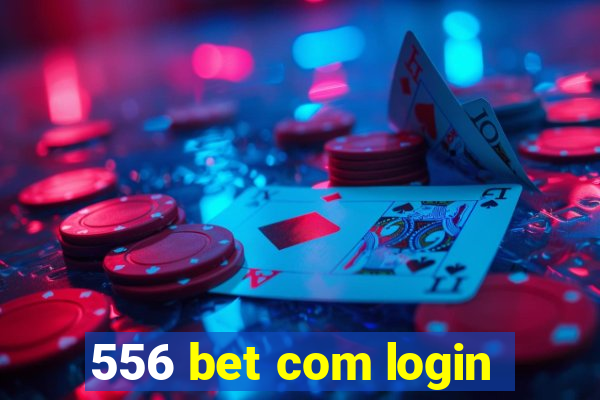 556 bet com login