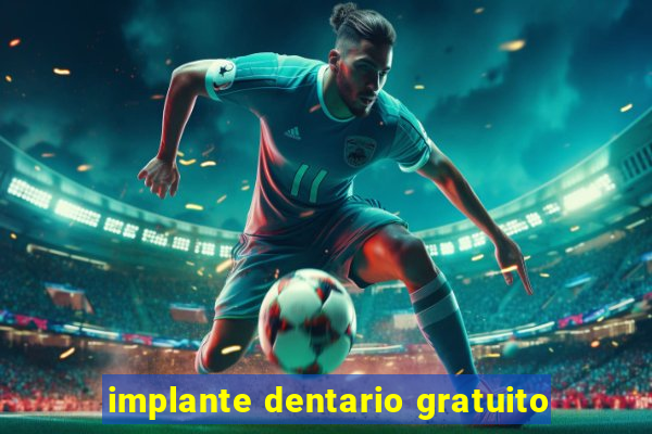 implante dentario gratuito