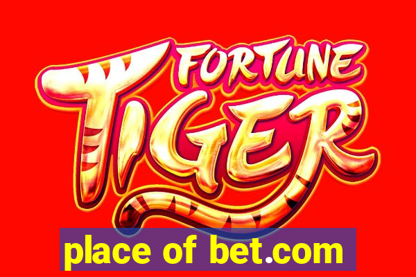 place of bet.com