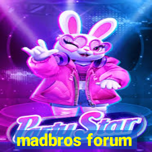 madbros forum