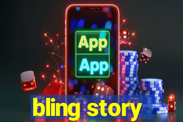 bling story