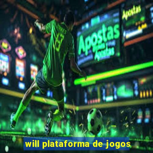 will plataforma de jogos