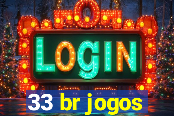 33 br jogos